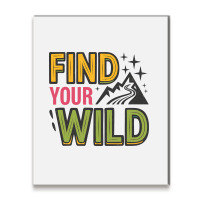 Quotes Find Your Wild Metal Print Vertical | Artistshot