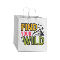 Quotes Find Your Wild Take Out Paper Bag - 14 X 10 X 15 1/2 | Artistshot