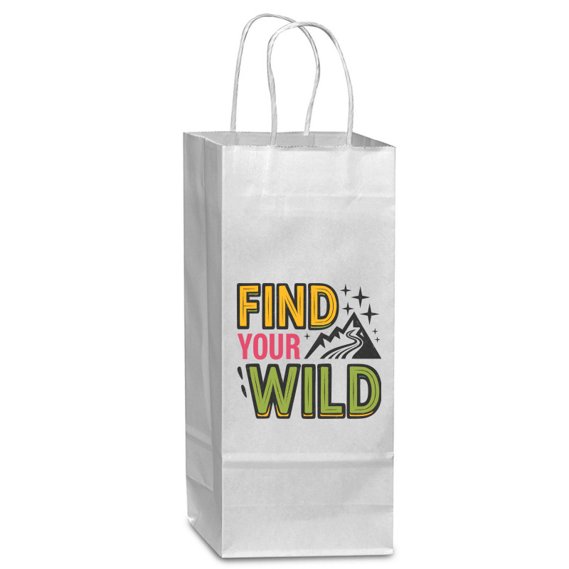 Quotes Find Your Wild Wine Paper Bag - 5 1/2 X 3 1/4 X 13 | Artistshot