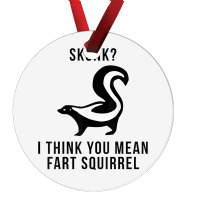 Skunk I Think You Mean Fart Squirrel Ornament | Artistshot