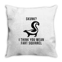 Skunk I Think You Mean Fart Squirrel Throw Pillow | Artistshot