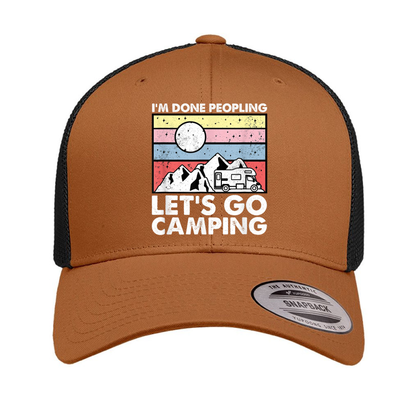 I'm Done Peopling Let's Go Camping   Anit Social Camper Life T Shirt Retro Trucker Cap by cm-arts | Artistshot