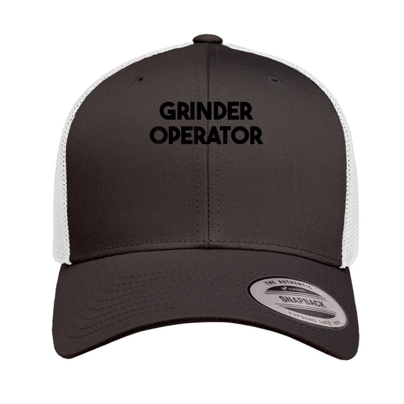 Grinder Operator T Shirt Retro Trucker Cap | Artistshot