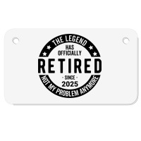 Retired 2025 Not My Problem Anymore - Retirement Motorcycle License Plate | Artistshot