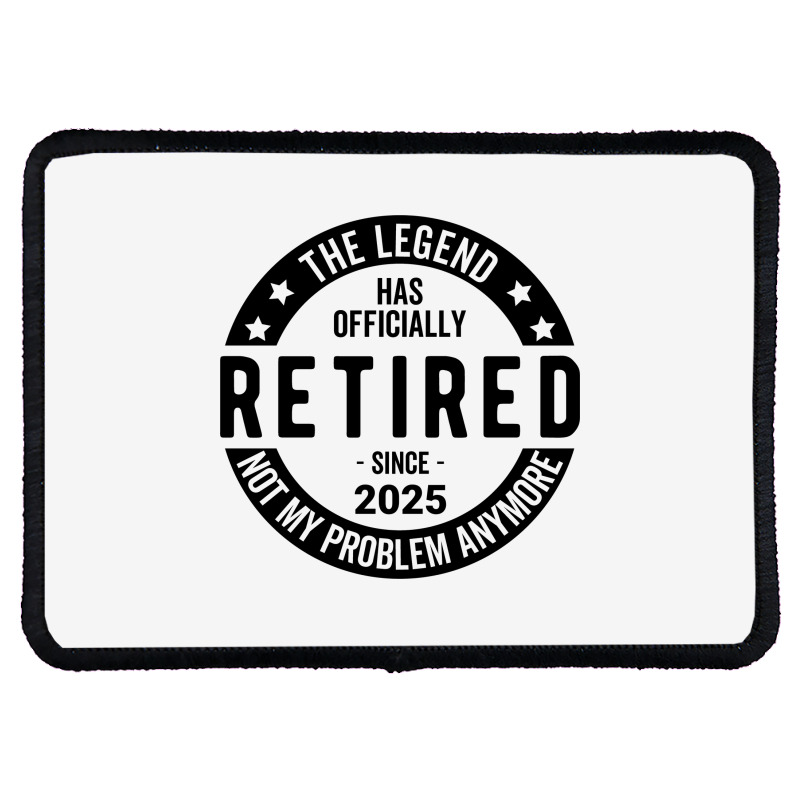 Retired 2025 Not My Problem Anymore - Retirement Rectangle Patch | Artistshot