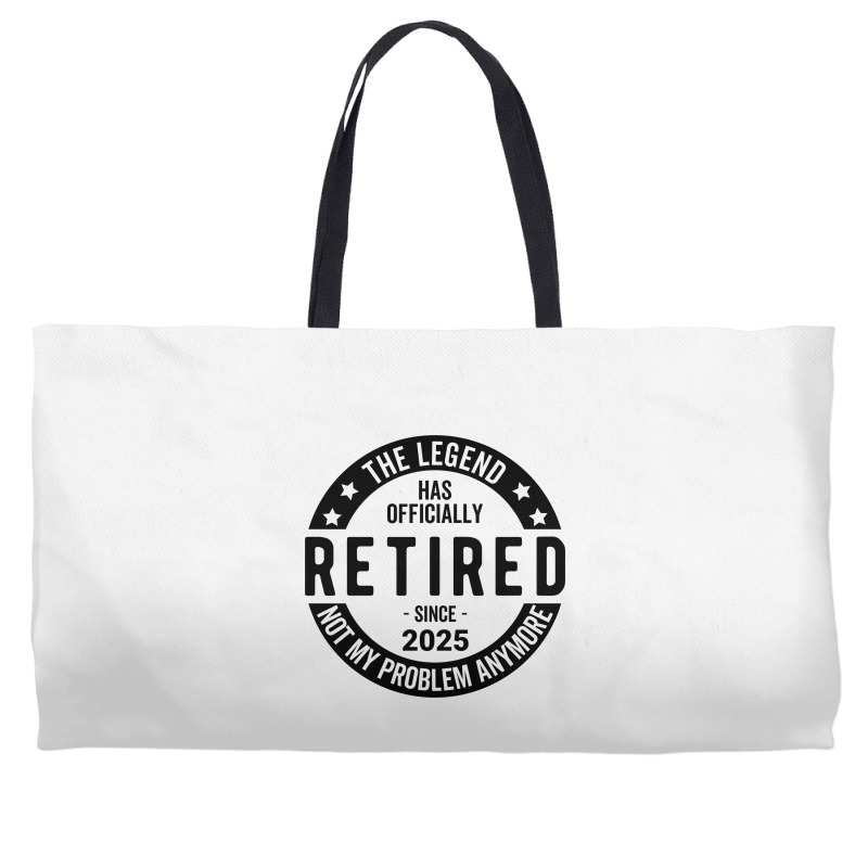 Retired 2025 Not My Problem Anymore - Retirement Weekender Totes | Artistshot