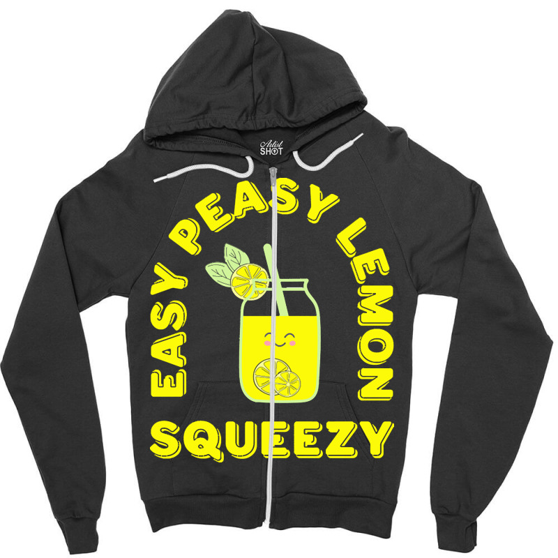 Lemon T  Shirt Easy Peasy Lemon Squeezy Summertime Lemonade Lover T  S Zipper Hoodie by mckenzielinda422 | Artistshot