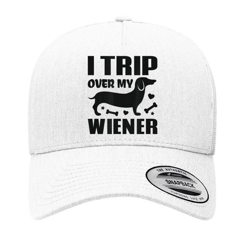 I Trip Over My Wiener Best Friend Dog Lover Dachshund T Shirt Yupoong Trucker Cap | Artistshot