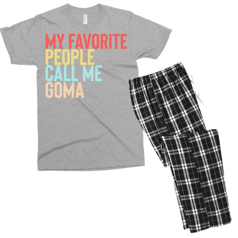 Mothers Day Gift Ideas T  Shirt My Favorite People Calls Me Goma Shirt Men's T-shirt Pajama Set by mckenzielinda422 | Artistshot