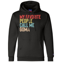 Mothers Day Gift Ideas T  Shirt My Favorite People Calls Me Goma Shirt Champion Hoodie | Artistshot