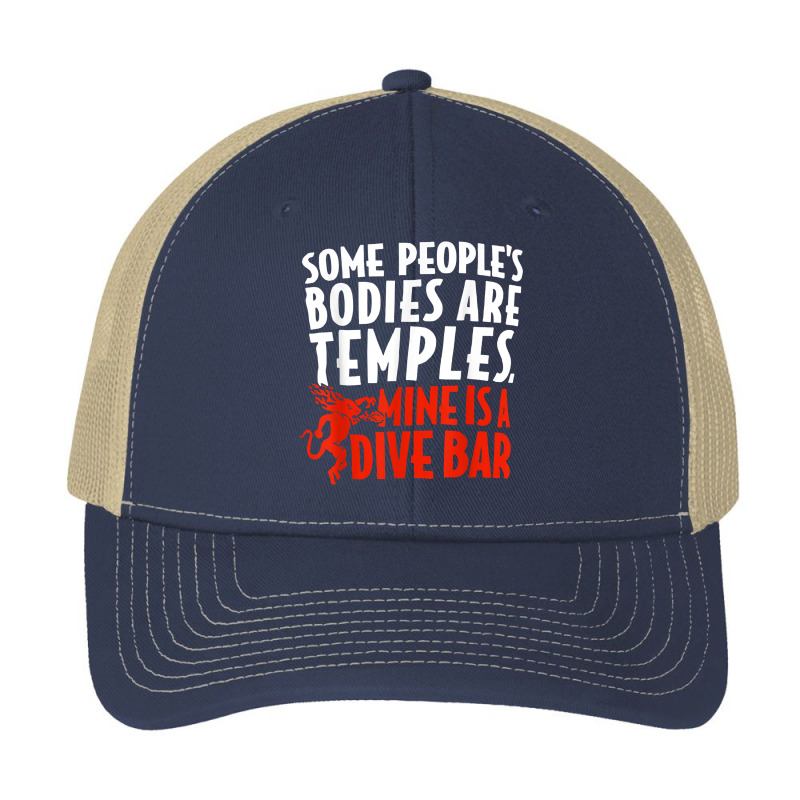 Some People's Bodies Are Temples Mine Is A Dive Bar T Shirt Pa Trucker Cap by cm-arts | Artistshot