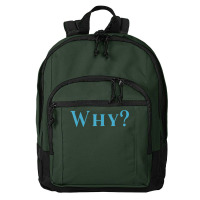 Shirt That Says Why T Shirt Basic Backpack | Artistshot