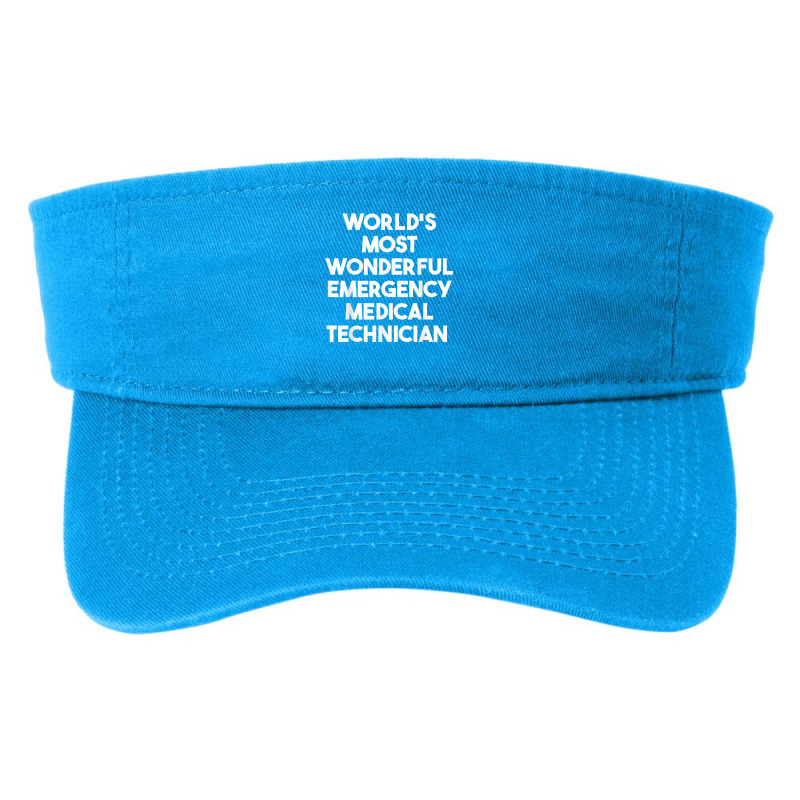 World's Most Wonderful Emergency Medical Technician T Shirt Fashion Visor | Artistshot