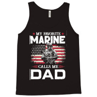 My Favorite Marine Calls Me Dad T  Shirt Father's Day Flag My Favorite Tank Top | Artistshot