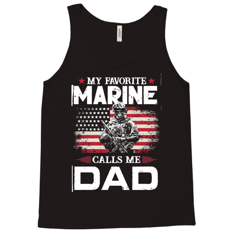 My Favorite Marine Calls Me Dad T  Shirt Father's Day Flag My Favorite Tank Top by mckenzielinda422 | Artistshot