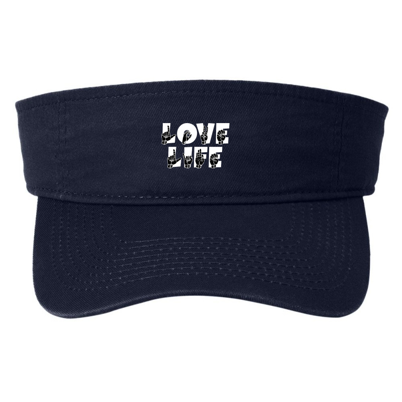 Love Life Text And Asl Sign Language Design Fashion Visor by mudamangga | Artistshot