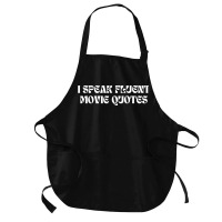 I Speak Fluent Movie Quotes Funny Sayings Medium-length Apron | Artistshot