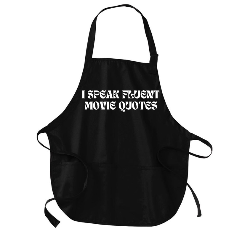 I Speak Fluent Movie Quotes Funny Sayings Medium-length Apron | Artistshot