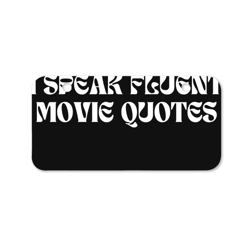 I Speak Fluent Movie Quotes Funny Sayings Bicycle License Plate | Artistshot