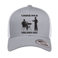 I Drink Your Milkshake   Milkshake Lover T Shirt Retro Trucker Cap | Artistshot