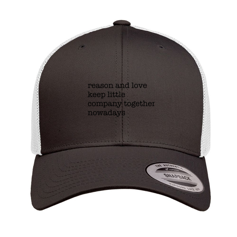 Reason And Love Keep Little Company Together Nowadays Retro Trucker Cap by cm-arts | Artistshot