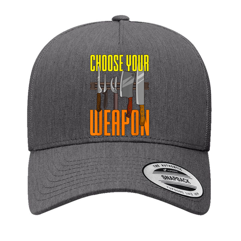 Funny Butcher Choose Your Weapon Meat Cleaver Bone Saw Knife Yupoong Trucker Cap by Color | Artistshot