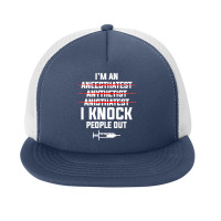 I'm An I Knock People Out For An Anesthesiologist Premium Foam Snapback Hat | Artistshot