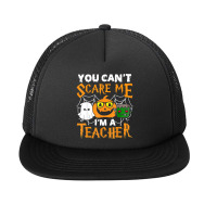 Halloween 2022 You Cant Scare Me Im A Teacher Scary Ghost Foam Snapback Hat | Artistshot