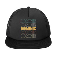 Dominic Dominic Dominic Dominic Dominic Foam Snapback Hat | Artistshot