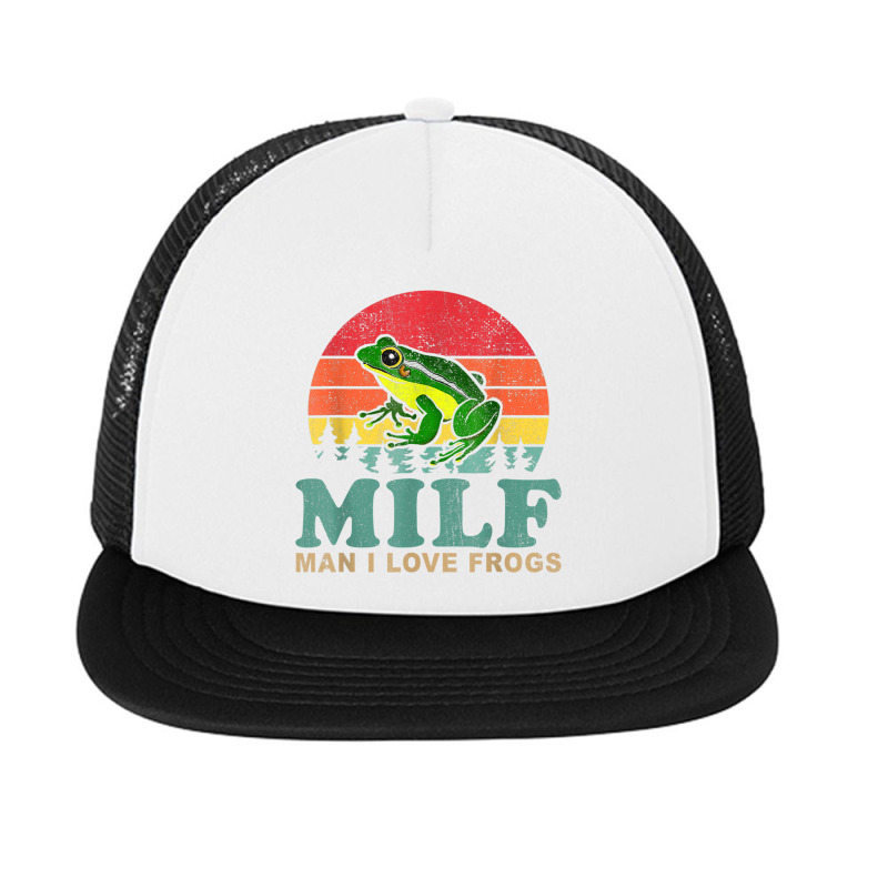 Milf Man I Love Frogs Funny Saying Frog Amphibian Foam Snapback Hat | Artistshot