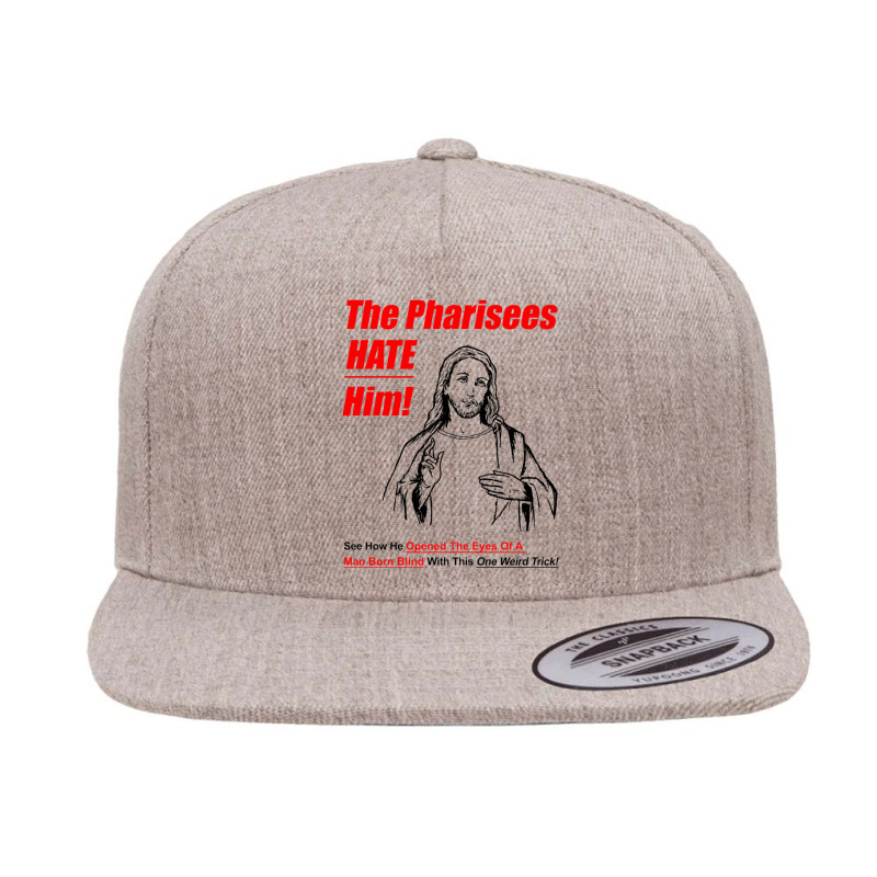 The Pharisees Hate Him 5 Panel Snapback Cap | Artistshot