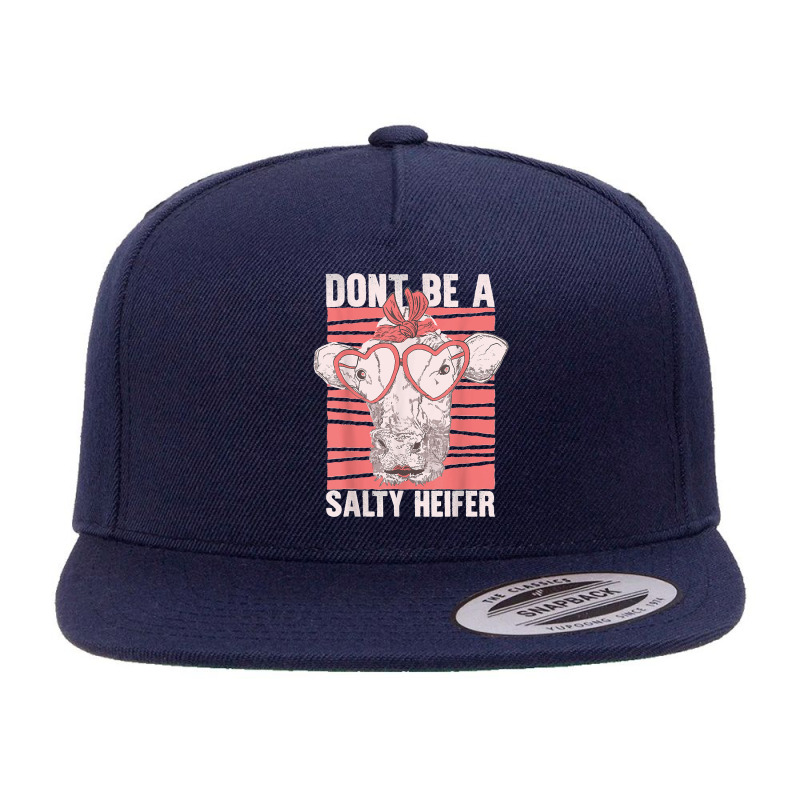 Don't Be A Salty Heifer Cows Lover Vintage 5 Panel Snapback Cap | Artistshot