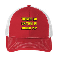 There's No Crying In Ambient Pop Long Sleeve T Shirt Pa Trucker Cap | Artistshot