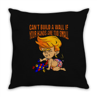 Funny Trump Can’t Build A Wall Throw Pillow | Artistshot