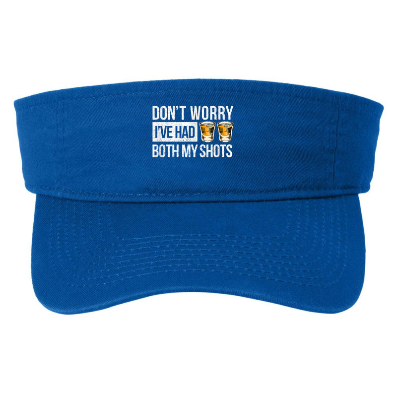 Don't Worry I've Had Both My Shots Vaccination Party Whiskey Video Gam Fashion Visor by JazmineDesign | Artistshot