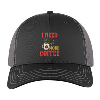 I Need More Coffee Classic Trucker Hat | Artistshot