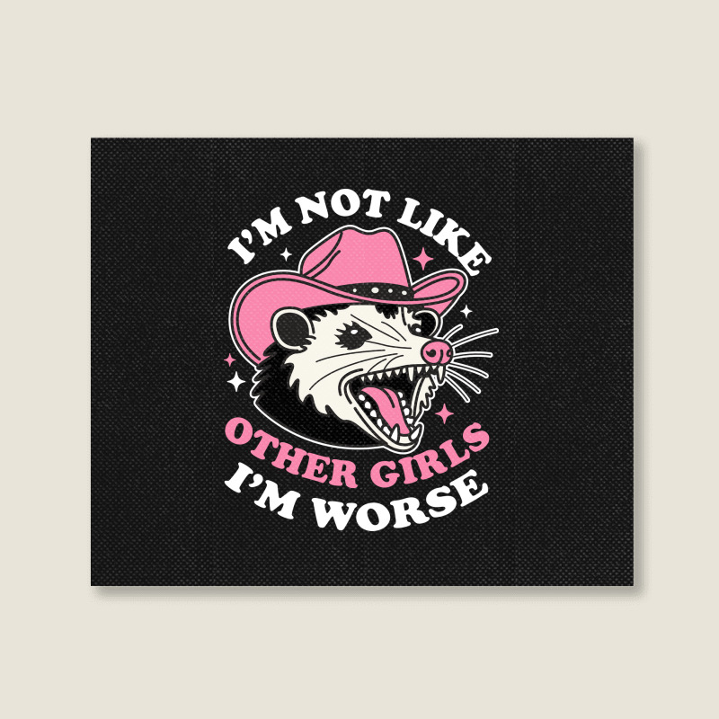 I’m Not Like Other Girls I’m Worse Landscape Canvas Print | Artistshot