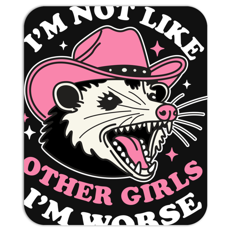 I’m Not Like Other Girls I’m Worse Mousepad | Artistshot