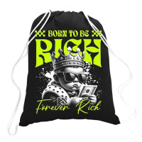 Born To Be Rich Drawstring Bags | Artistshot