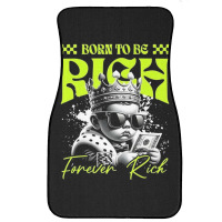 Born To Be Rich Front Car Mat | Artistshot