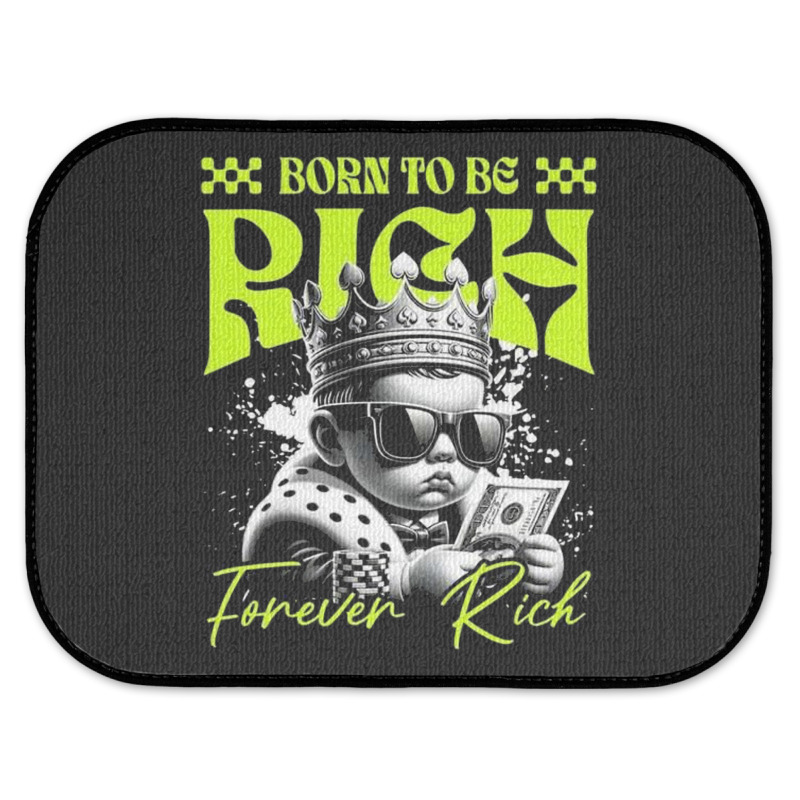 Born To Be Rich Rear Car Mat | Artistshot