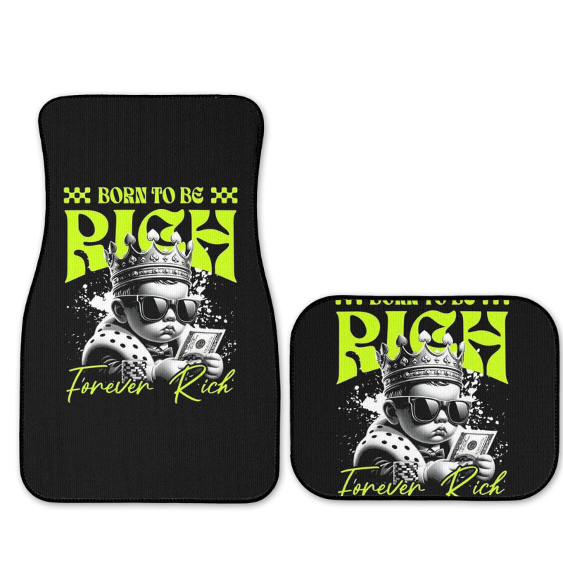 Born To Be Rich Full Set Car Mats | Artistshot