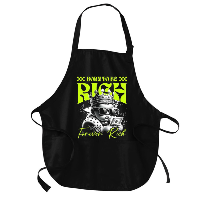 Born To Be Rich Medium-length Apron | Artistshot