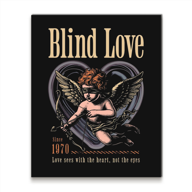 Cupid Blind Love Metal Print Vertical | Artistshot