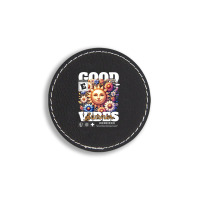 Good Vibes Round Leatherette Patch | Artistshot