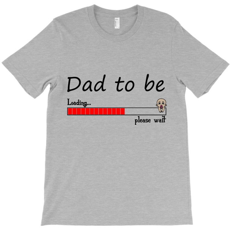 Daddy Loading T-shirt | Artistshot