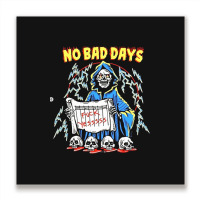 No Bad Days Metal Print Square | Artistshot