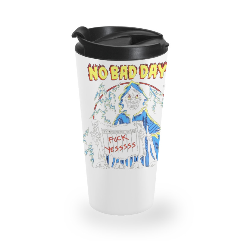 No Bad Days Travel Mug | Artistshot