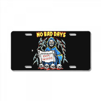 No Bad Days License Plate | Artistshot