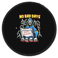 No Bad Days Round Patch | Artistshot